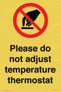 Please do not adjust temperature thermostat